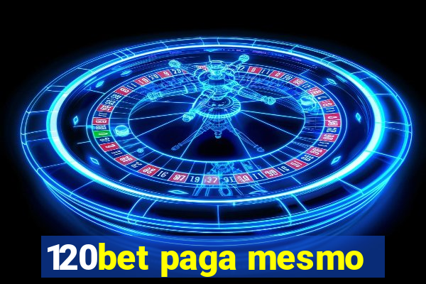 120bet paga mesmo